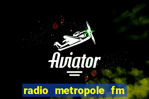 radio metropole fm salvador bahia